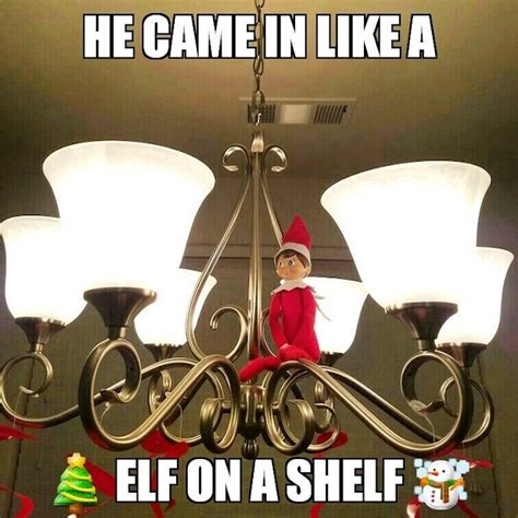 17 Funny Elf On The Shelf Memes Because Santas Helpers Are Coming To Town