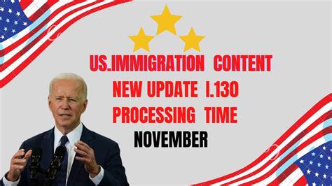 Uscis Immigration Content New Update I130 Processing Time November