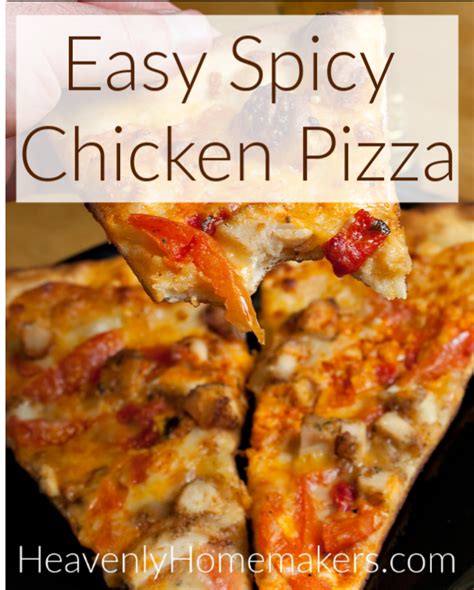 Easy Spicy Chicken Pizza Heavenly Homemakers