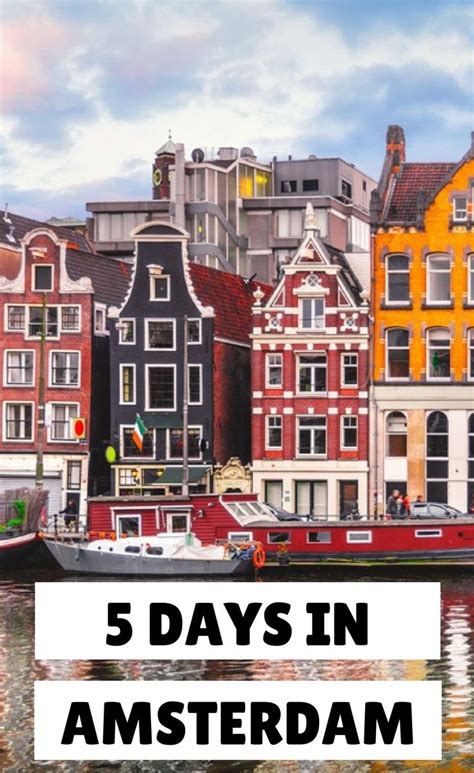 planning a trip to amsterdam find here the top things to do in amsterdam in 5 days a five day