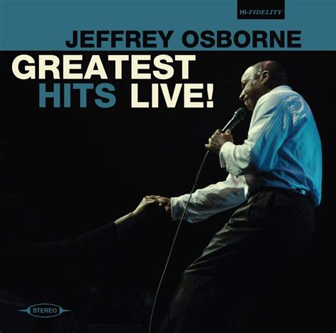 Jeffrey Osborne Greatest Hits Live Music