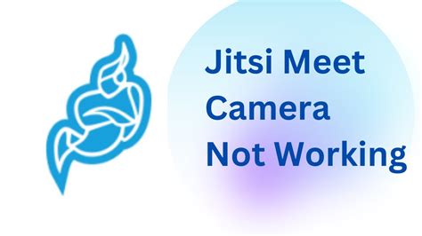 How To Fix Jitsi Meet Camera Not Working Youtube