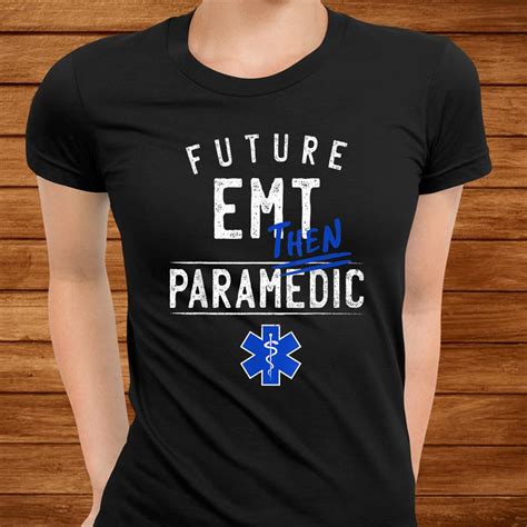 Future Emt Then Paramedic Ems First Responder Shirt Teeuni