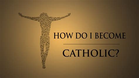 How Do I Become Catholic Youtube