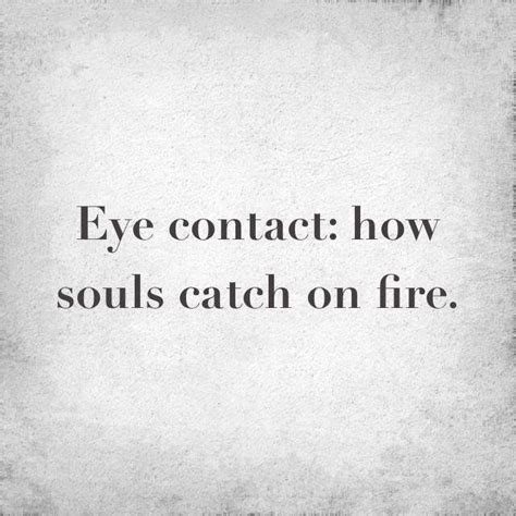 Pin By Ezzie Gutierrez On Quotes Eye Contact Quotes Eye Quotes