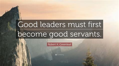 Discover the top 10 leadership skills and learn how to demonstrate them effectively. TOP 20 Robert K. Greenleaf Quotes - YouTube