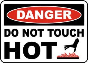 Danger Do Not Touch Hot Sign Get 10 Off Now