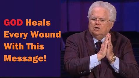 Special Message God Heals Every Wound With This Message John Hagee