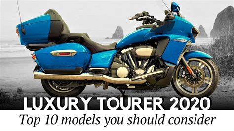 Top 10 Amazing New Touring Motorcycles For 2020comfortable And