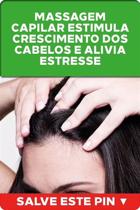 massagem capilar estimula crescimento dos cabelos e alivia estresse massagem capilar