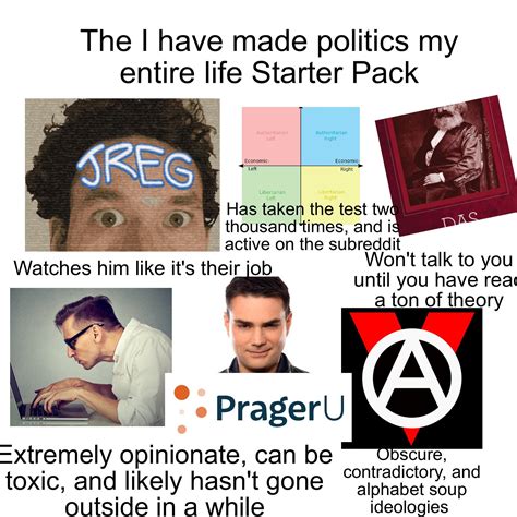 The I Have Made Politics My Entire Life Starter Pack Rstarterpacks