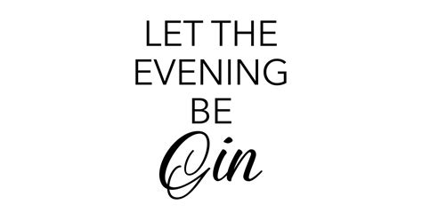 Let The Evening Be Gin Drinking Funny Sticker Teepublic