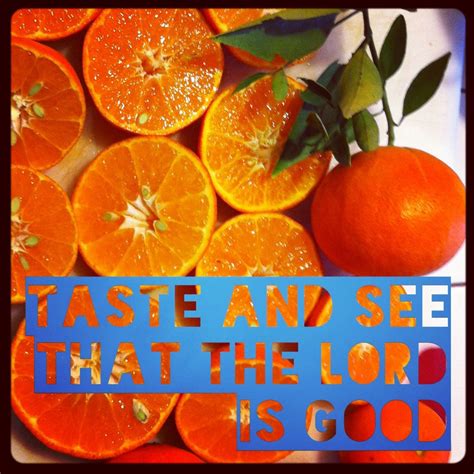 Taste And See That The Lord Is Good Blessed Is The Man Who Takes