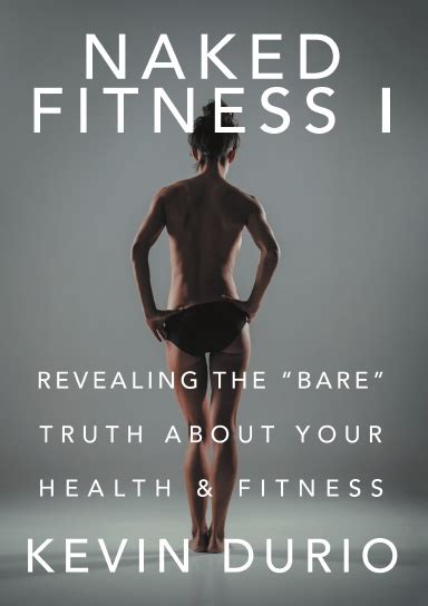 Naked Fitness I Revealing The Bare Truth About Your Health Fitness