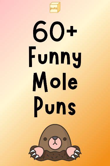 60 Funny Mole Puns In 2023 Mole Puns Funny Mole Puns