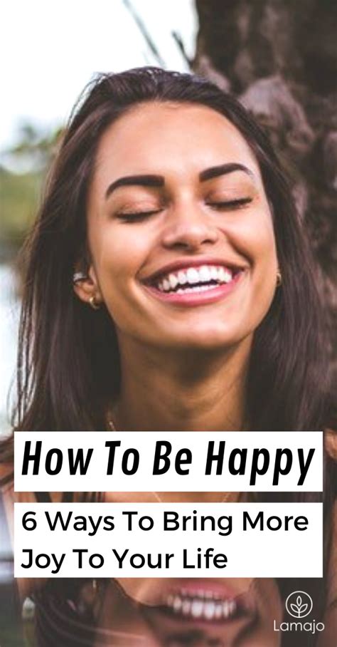 How To Be Happy 6 Ways To Bring More Joy To Your Life Fitness Quotes