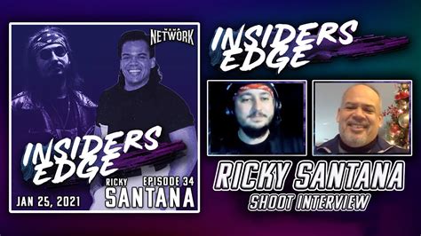 Ricky Santana Shoot Interview Insiders Edge Podcast Ep 34 Youtube