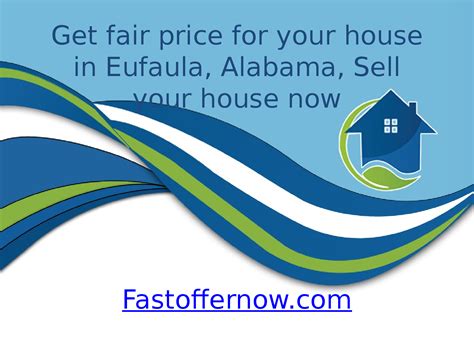 Get fair price for your house in Eufaula, Alabama, Sell your house now