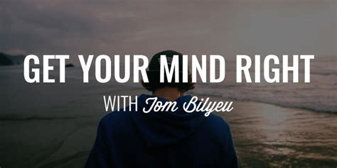 101 Get Your Mind Right Tom Bilyeu • Order Of Man