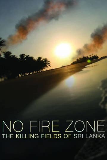 No Fire Zone In The Killing Fields Of Sri Lanka 2013