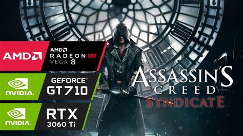 Assassin S Creed Syndicate PC On RTX 3060 VEGA 8 GT 710 Ryzen 5