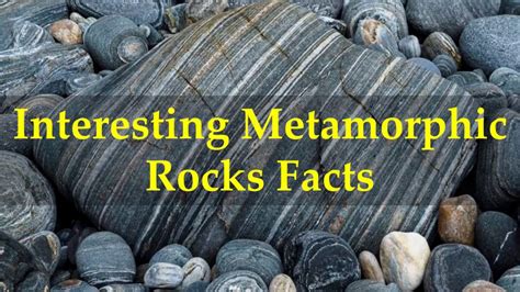 Interesting Metamorphic Rocks Facts Youtube