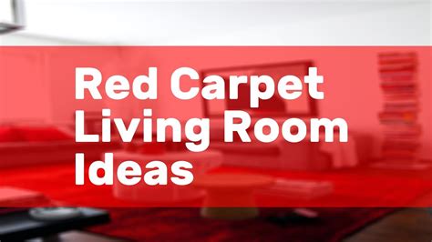 Red Carpet Living Room Ideas Youtube