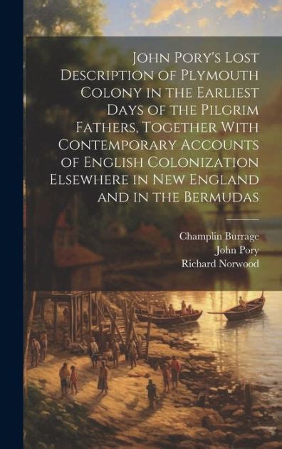 John Porys Lost Description Of Plymouth Colony In The Earliest Days Of