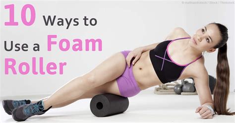 How To Use Foam Roller For Back 12 Ways To Use A Foam Roller Gaiam But If You Just Use A