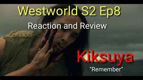 Westworld S Ep Kiksuya Quick Reaction And Review Youtube