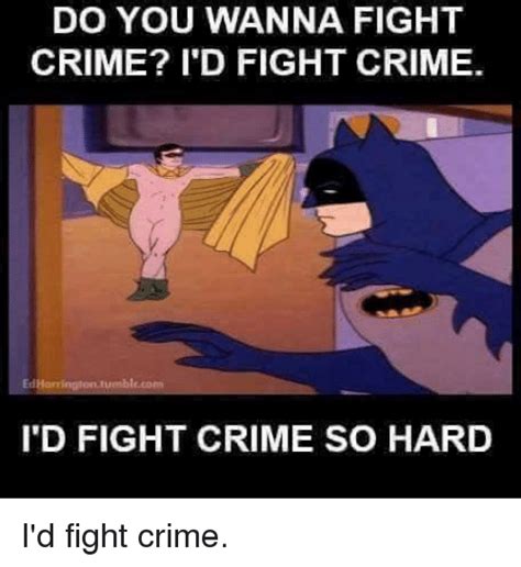 Do You Wanna Fight Crime Id Fight Crime Ed Harrington Tumblroom Id