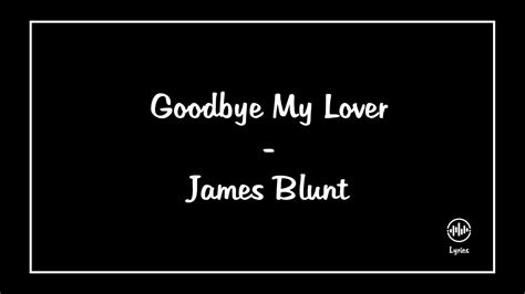 Goodbye My Lover James Blunt Lyrics Youtube