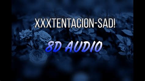Xxxtentacion Sad 8d Audio Youtube