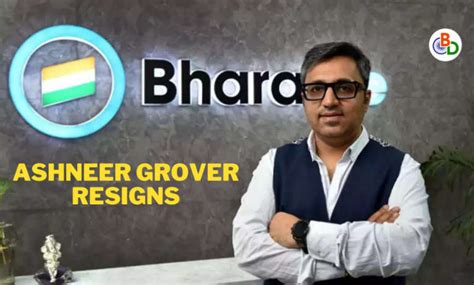 Here S Why BharatPe MD And Director Ashneer Grover Resigned Full