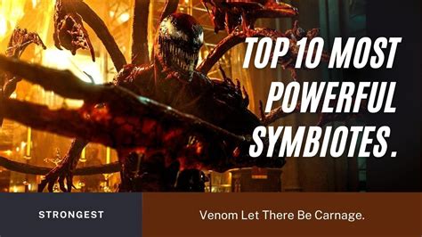 Top 10 Most Powerful Symbiotes Venom Let There Be Carnage Youtube