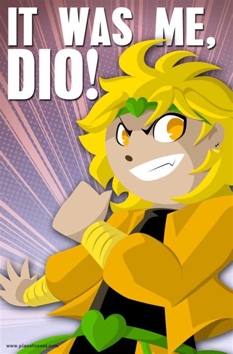 Image 754570 It Was Me Dio Know Your Meme