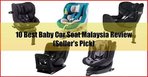 Baby car seat malaysia, bandar kinrara puchong. Top 10 Best Baby Car Seat Malaysia Review (Seller's Pick)