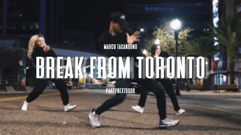 Break From Toronto Partynextdoor Marco Tacandong Choreography Youtube