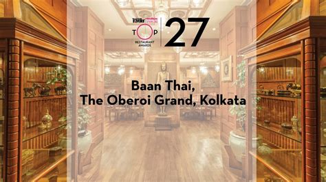 Baan Thai At The Oberoi Grand Kolkata 27 On Top Restaurant Awards 2017 List Condé Nast