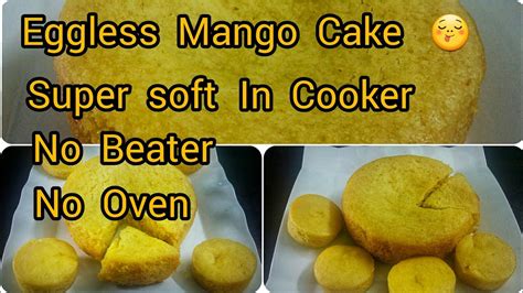 All without oven and without any fancy tools or ingredients. Mango Cake |Eggless Mango Cake /Without Oven, Condensed Milk, Curd, Beater, Butter |Malayalam ...