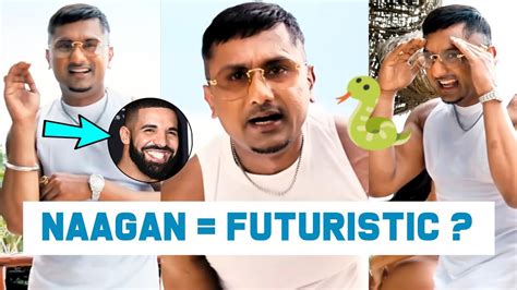 Naagan Review Yo Yo Honey Singh 🐍 Honey 30 Shots On Drake ⁉️ Naagan Honey Singh New Song