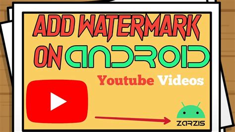 How To Add Watermark On Youtube Videos In Android For Youtube Youtube
