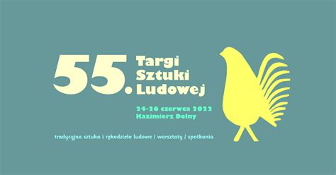 55 Jubileuszowe Targi Sztuki Ludowej W Kazimierzu Dolnym Zgstl