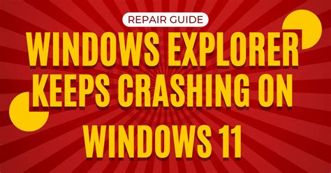 Solved Windows Explorer Keeps Crashing On Windows