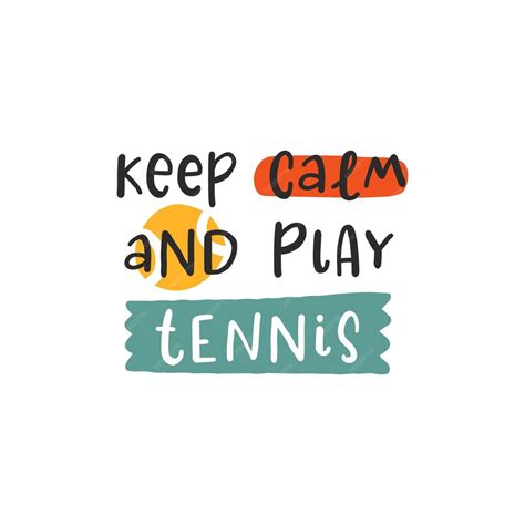 Premium Vector Keep Calm And Play Tennis Tennis Quotes Cute Emblem
