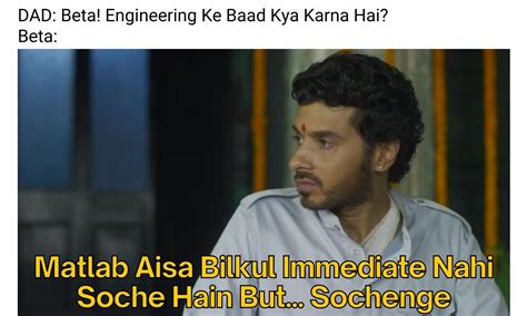 Immediate Nahi Socha Hai Meme Ft Engineer