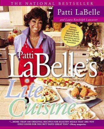 The diabetes food, diet and recipes section contains guides on different diabetes diet types, diet management, food information and a reversing diabetic. Patti Labelle's Lite Cuisine: Over 100 Dishes With To-Die-For Taste Made With To-Live-For ...