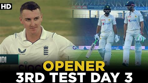 Opener Pakistan Vs England 3rd Test Day 3 Pcb My2l Youtube