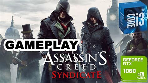 Assassins Creed Syndicate Core I3 6100 Gtx 1060 3gb 1080p Settings