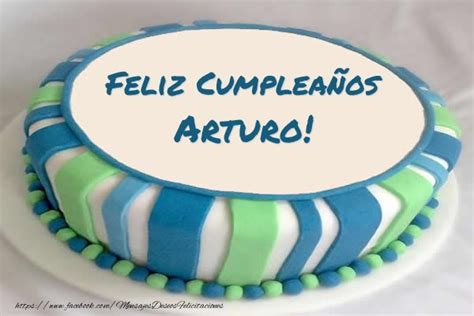 Feliz Cumpleaños Arturo 🎂 Tartas Felicitaciones De Cumpleaños